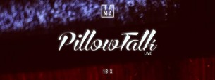 Koncert TAMA pres. Pillowtalk (live) / 18 X w Poznaniu - 18-10-2017