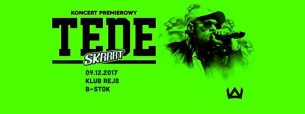 Tede koncert premierowy ''Skrrrt'' / 9.12.2017 KLUB REJS w Białymstoku - 09-12-2017