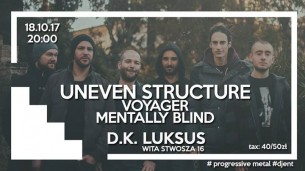 Koncert Uneven Structure [FR] / Voyager [AUS] / Mentally Blind |18.10.17 we Wrocławiu - 18-10-2017