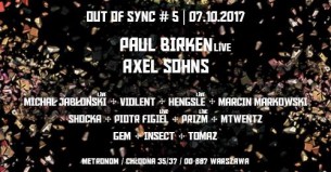 Koncert Out Of Sync #5 :Paul Birken Live x Axel Sohns w Warszawie - 07-10-2017