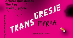Bilety na Jesień, The Pau, Arturas Bumsteinas / Festiwal Transgresje