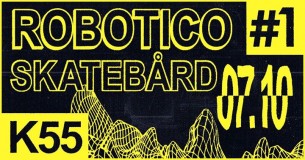 Koncert Robotico™ #1 / Skatebård w Warszawie - 07-10-2017