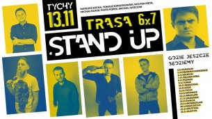 Koncert Stand-up W Tychach! Trasa 6x7 - 13-11-2017