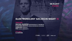 Koncert Elektroniczny Szczecin Night 15 w/ Rocko Garoni(Sisyphon/Berlin) - 06-10-2017