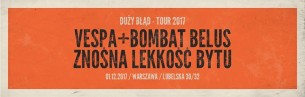 Koncert VESPA + Bombat Belus, Znośna Lekkość Bytu w Warszawie - 01-12-2017