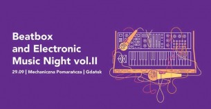 Koncert Beatbox and Electronic Music Night vol. 2 w Gdańsku - 29-09-2017