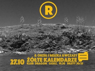 Koncert Żółte Kalendarze & Orzeł i Reszka & Wczasy@27/10 Dragon w Poznaniu - 27-10-2017