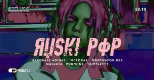 Koncert Ruski Pop 12: Hardbass / Wczoraj / Maczeta / TrippleYYY / PH w Krakowie - 28-10-2017
