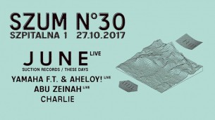 Koncert Szum N°30 w/ June Live (June Records/ Suction) w Krakowie - 27-10-2017