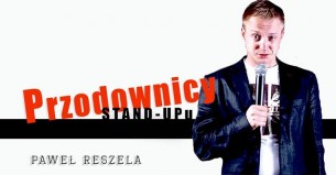 Koncert Przodownicy Stand-upu: Paweł Reszela! w Legionowie - 24-11-2017