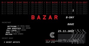 Koncert BAZAR B-DAY RAVE w/ Buttechno w Katowicach - 25-11-2017