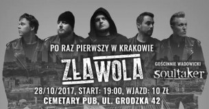 Koncert : Zła Wola, gość specjalny - Soultaker w Krakowie - 28-10-2017