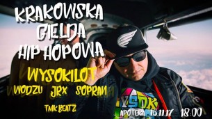 Koncert Giełda Hip Hopowa x Wysokilot x Wodzu x JRX x Sopran + TMK Beatz w Krakowie - 16-11-2017
