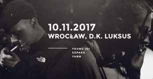 Koncert Young Igi x Szpaku gość. Yann / Wrocław / D.K Luksus - 10-11-2017