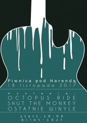 Koncert Octopus Ride, Shut the Monkey, Ostatnie Winyle w Warszawie - 18-11-2017