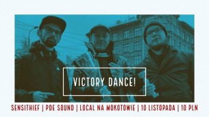 Koncert Victory Dance - Sensithief X PDE - LOCAL na Mokotowie w Warszawie - 10-11-2017