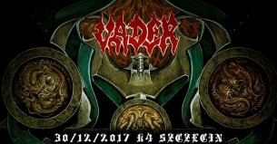 Koncert VADER XXV lat Chaosu! // Szczecin [SOLD OUT!] - 30-12-2017