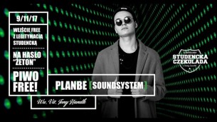Koncert Studencka Czekolada pres. PlanBe (soundsystem) w Poznaniu - 09-11-2017