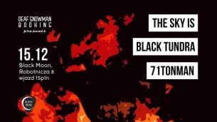 Koncert 15.12 | The Sky Is & 71TM & Black Tundra w Black Moon we Wrocławiu - 15-12-2017