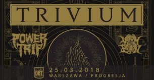 Koncert Trivium + Power Trip, Venom Prison / 25 III / Warszawa - 25-03-2018
