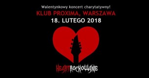 Koncert HEARTrockowanie- walentynki na rockowo, Proxima 18.02.18 w Warszawie - 18-02-2018