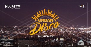 Koncert Urban Disco / Dj Monky / 10.11 / Negatyw w Olsztynie - 10-11-2017