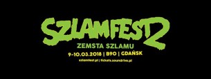 Koncert SzlamFest 2: Zemsta Szlamu / 9-10.03 / B90 w Gdańsku - 09-03-2018
