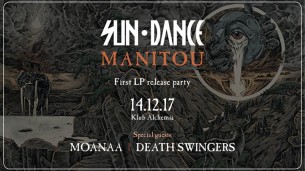 Koncert Premiera: Sun Dance 'Manitou' feat. Moanaa + Death Swingers w Krakowie - 14-12-2017