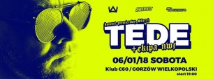 TEDE #TOUrrrNE Koncert Premierowy Skrrrt // C-60 Gorzów Wlkp. w Gorzowie Wielkopolskim - 06-01-2018