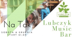 Na Tak - Koncert w Lubczyk Music Bar w Lublinie - 08-12-2017