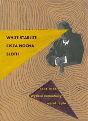 Koncert White Starlite / Sloth / Cisza Nocna / 12.10./ Wydział Remontowy w Gdańsku - 12-10-2017