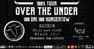 Over the Under -100% TOUR- 100 koncertów w 100 dni w Szubinie - 20-11-2017