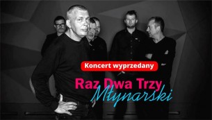 Koncert Raz, Dwa, Trzy - Młynarski / Gdańsk - 28-10-2017
