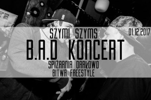 Koncert Szymi Szyms & B.A.D + Bitwa Freestyle Charytatywnie Spiżarnia w Darłowie - 01-12-2017