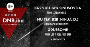 Koncert DnB.iba , Krzyku b2b Sinusoyda , Nu:tek b2b Ninja , Gruseome w Katowicach - 20-01-2018