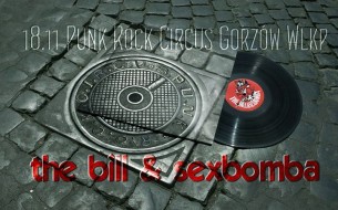 Koncert 18.11 Gorzów Wlkp. Punk Rock Circus Sexbomba, The Bill w Gorzowie Wielkopolskim - 18-11-2017