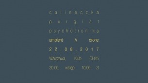 Koncert Calineczka / PURGIST / Psychotronika w Warszawie - 22-08-2017