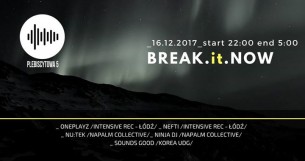 Koncert Break it Now , Nefti & Oneplayz at Plebiscytowa 5 w Katowicach - 16-12-2017