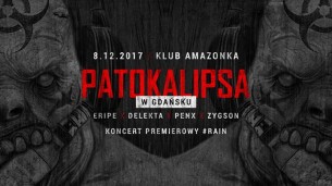 Patokalipsa w Gdańsku! Koncert Premierowy #RAIN - 08-12-2017