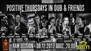 Koncert RAM Session - Positive Thursdays in DUB & Friends we Wrocławiu - 30-11-2017