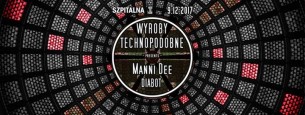 Koncert Wyroby Technopodobne Pres. Manni Dee w Krakowie - 09-12-2017