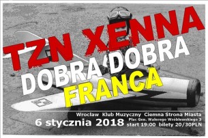 Koncert Tzn Xenna & Dobra Dobra & Franca / 06.01.18 / Wrocław - 06-01-2018