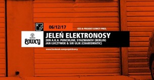 Koncert ŁOWCY pres. Jeleń Elektronosy / Syazwanov (Berlin) x Punchline w Warszawie - 06-12-2017