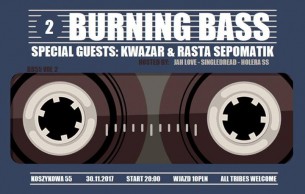 Koncert Burning Bass #2: Kwazar & Rasta Sepomatik (LSM) w Warszawie - 30-11-2017