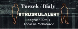 Koncert LocalSounds#3 (premiera Toczek & Biały - Truskul Alert) w Warszawie - 02-12-2017