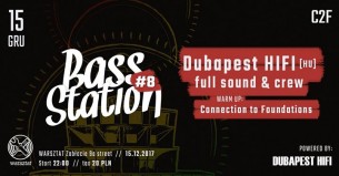 Koncert Bass Station #8 :: Dubapest HiFi - Full Sound & Crew [HU] w Krakowie - 15-12-2017