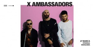 Koncert X Ambassadors: 27.03.2018 Warszawa, Stodoła - 27-03-2018