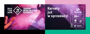 Koncert Tauron Nowa Muzyka Katowice - 28-06-2018
