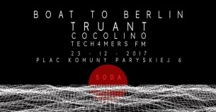 Koncert Boat to Berlin // Truant x Cocolino x FM x Tech4mers w Łodzi - 23-12-2017