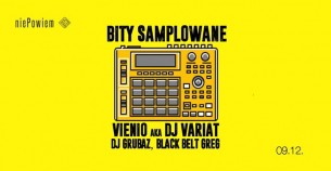 Koncert Bity Samplowane / Vienio aka Dj Variat, Grubaz, Black Belt Greg w Warszawie - 09-12-2017